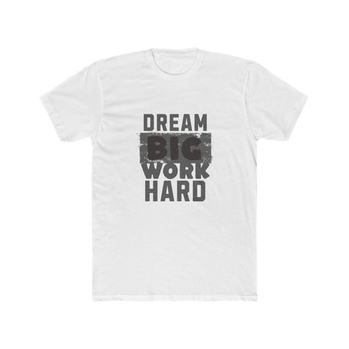 Dream Big Work Hard T-Shirt